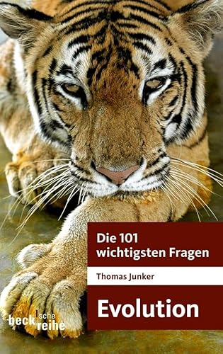 Die 101 wichtigsten Fragen - Evolution (Beck'sche Reihe)