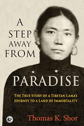 A Step Away from Paradise: The True Story of a Tibetan Lama's Journey to a Land of Immortality von City Lion Press