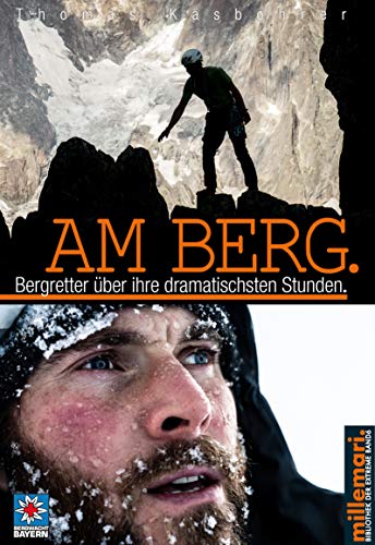 Am Berg.: Bergretter über ihre dramatischsten Stunden. von Books on Demand / millemari.
