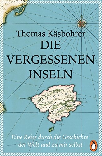 Die vergessenen Inseln: Eine Reise durch die Geschichte der Welt und zu mir selbst von PENGUIN VERLAG