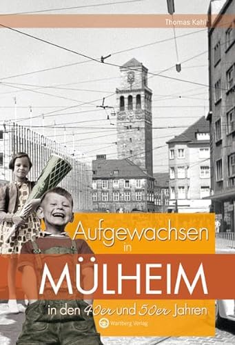 Aufgewachsen in Mülheim in den 40er und 50er Jahren: Kindheit und Jugend