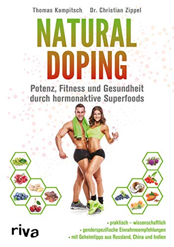 Natural Doping: Potenz, Fitness und Gesundheit durch hormonaktive Superfoods von riva Verlag