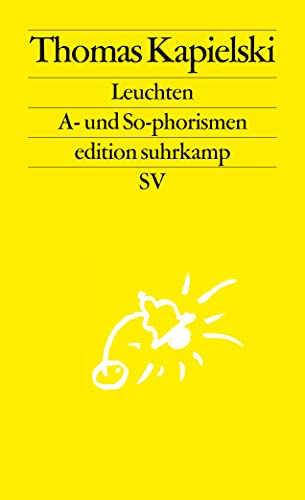 Leuchten: A- und So-phorismen (edition suhrkamp) von Suhrkamp Verlag