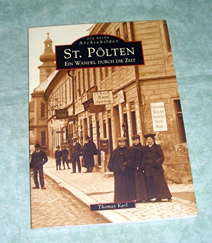 St. Pölten: Ein Wandel durch die Zeit (Sutton Archivbilder) von Sutton