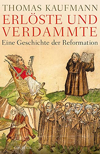 Erlöste und Verdammte: Eine Geschichte der Reformation von Beck C. H.
