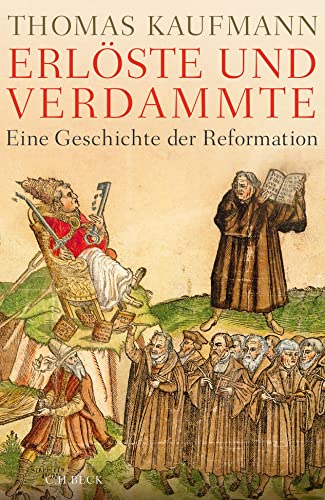 Erlöste und Verdammte: Eine Geschichte der Reformation von Beck C. H.