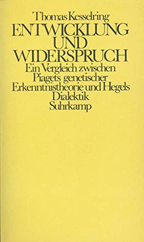 Entwicklung und Widerspruch: Ein Vergleich zwischen Piagets genetischer Erkenntnistheorie und Hegels Dialektik von Suhrkamp Verlag AG