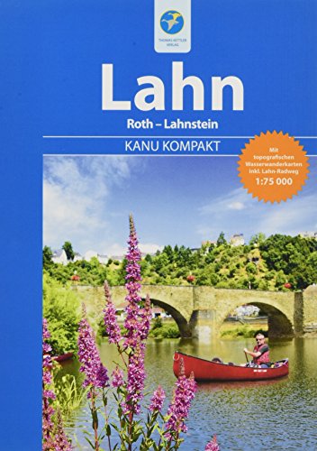 Kanu Kompakt Lahn: Die Lahn von Roth bis Lahnstein mit topografischen Wasserwanderkarten
