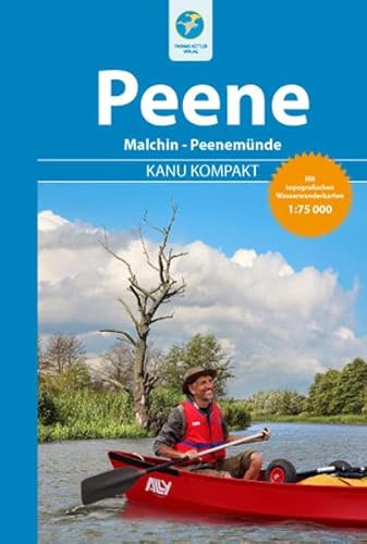 Kanu Kompakt Peene mit topografischen Wasserwanderkarten: Von Malchin bis Peenemünde mit topografischen Wasserwanderkarten