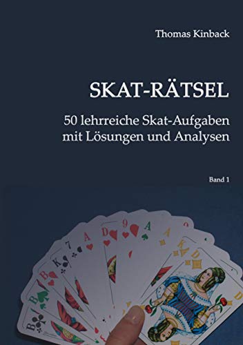 Skat-Rätsel: 50 lehrreiche Skat-Aufgaben mit Lösungen und Analysen