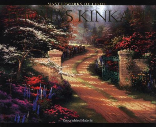 Thomas Kinkade: Masterworks of Light: Four Decades of Light