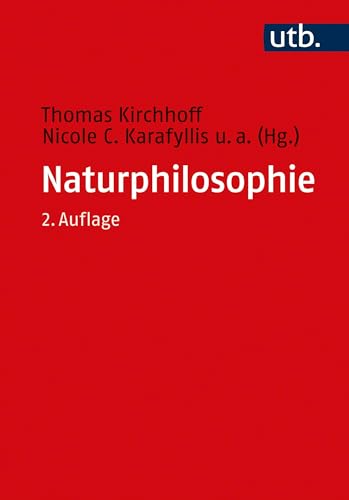 Naturphilosophie: Ein Lehr- und Studienbuch (Utb, Band 4769)