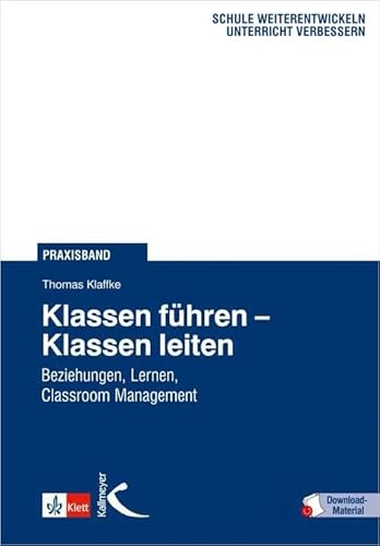 Klassen führen - Klassen leiten. Beziehungen, Lernen, Classroom Management von Kallmeyer'sche Verlags-