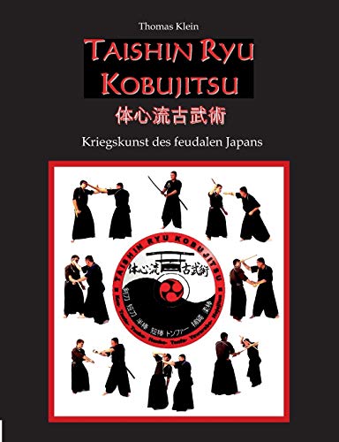 Taishin Ryu Kobujitsu: Kriegskunst des feudalen Japans