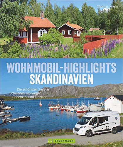 Wohnmobilführer – Wohnmobil-Highlights Skandinavien: Die schönsten Wohnmobilrouten in Schweden, Norwegen, Dänemark und Finnland. ... in Schweden, Norwegen, Dänemark und Finnland von Bruckmann