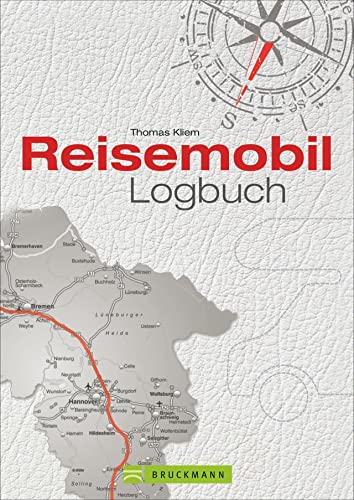 Reisetagebuch: Ein Reisemobil Logbuch für Urlaubserinnerungen für die persönliche Dokumentation Ihrer Wohnmobilreise; inkl. wichtige Adressen und praktische Tipps: Mit Platz für eigene Eintragungen von Bruckmann