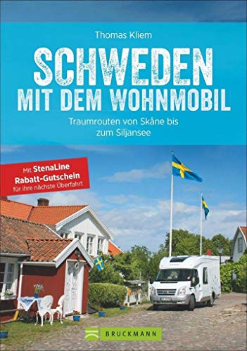 Schweden mit dem Wohnmobil: Traumrouten von Skåne bis zum Siljansee, der Schweden Wohnmobil Reiseführer inkl. neue Hafenstellplätze