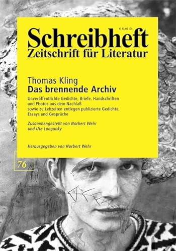 Thomas Kling: Das brennende Archiv (Schreibheft, Zeitschrift für Literatur, 76)