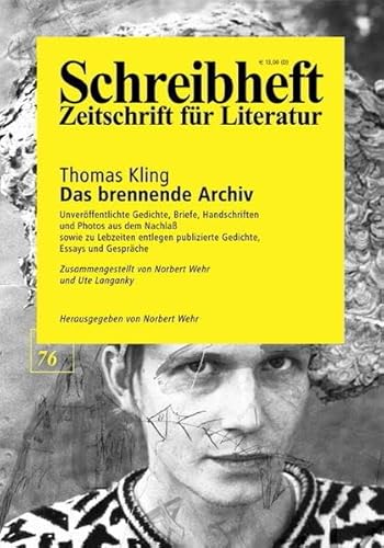 Thomas Kling: Das brennende Archiv (Schreibheft, Zeitschrift für Literatur, 76)