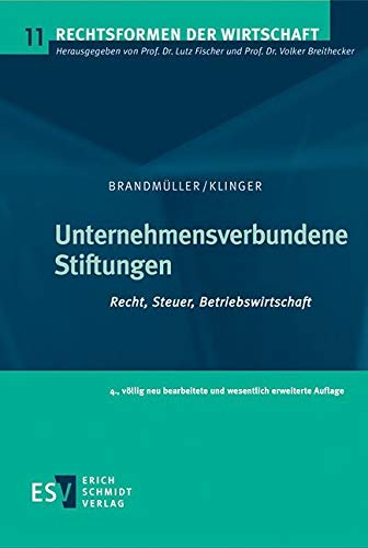 Unternehmensverbundene Stiftungen: Recht, Steuer, Betriebswirtschaft (Rechtsformen der Wirtschaft) von Schmidt, Erich Verlag