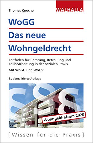 WoGG - Das neue Wohngeldrecht: Leitfaden für Beratung, Betreuung und Fallbearbeitung in der sozialen Praxis; Mit WoGG und WoGV