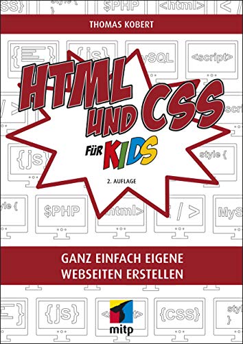 HTML und CSS: Ganz einfach eigene Webseiten erstellen (mitp für Kids)