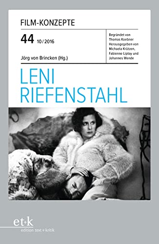 Leni Riefenstahl (Film-Konzepte) von Edition Text + Kritik