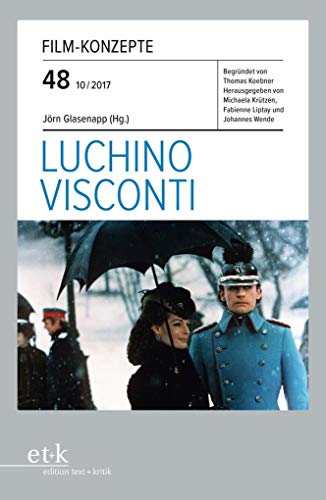 Luchino Visconti: Heft 48 10/2017 (Film-Konzepte) von Edition Text + Kritik