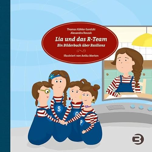 Lia und das R-Team: Ein Bilderbuch über Resilienz für Eltern und Fachkräfte (kids in BALANCE) von Balance Buch + Medien