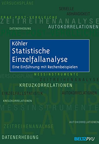 Statistische Einzelfallanalyse: Eine Einführung mit Rechenbeispielen Statistische Einzelfallanalyse: Eine Einführung mit Rechenbeispielen