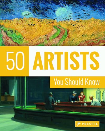50 Artists You Should Know: From Giotto to Warhol (50...you Should Know)