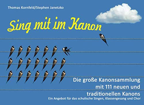 Sing mit im Kanon: Die große Kanonsammlung mit 111 neuen und traditionellen Kanons von Independently published