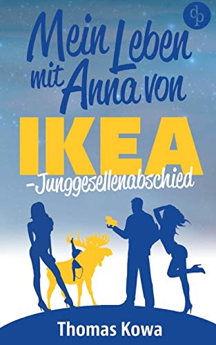 Mein Leben mit Anna von IKEA ¿ Junggesellenabschied (Humor)