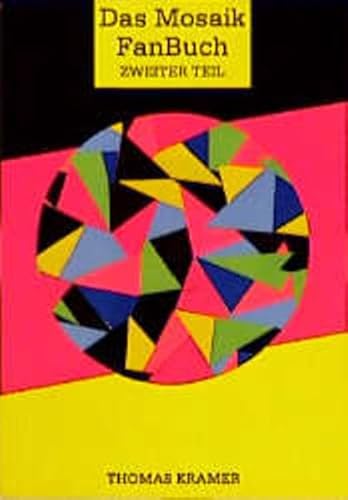 Das Mosaik-Fan-Buch, Tl.2, Die Hefte 90 bis 223 des 'Mosaik von Hannes Hegen' sowie unveröffentlichte Textgrundlagen Das Mosaik-Fan-Buch, Tl.2, Die Hefte 90 bis 223 des 'Mosaik von Hannes Hegen' sowie unveröffentlichte Textgrundlagen