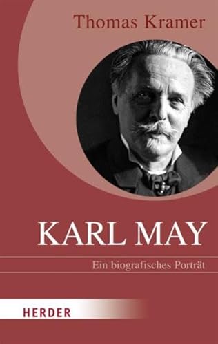 Karl May: Ein biografisches Porträt (HERDER spektrum) von Verlag Herder GmbH