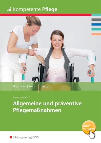 Kompetente Pflege: Allgemeine und präventive Pflegemaßnahmen von Bildungsverlag Eins GmbH