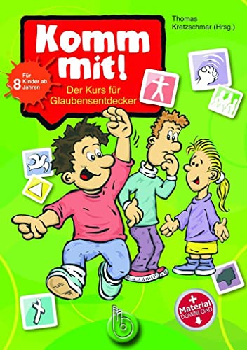 Komm mit!: Der Kurs für Glaubensentdecker
