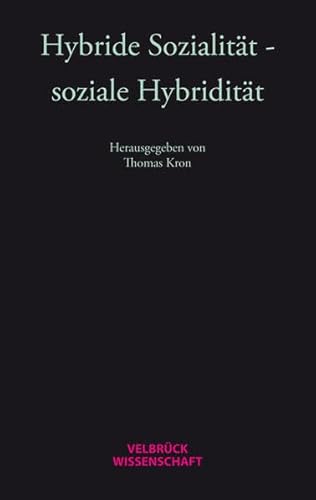 Hybride Sozialität - soziale Hybridität