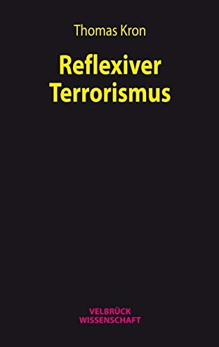 Reflexiver Terrorismus von Velbrück Wissenschaft
