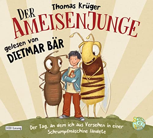 Der Ameisenjunge: Der Tag, an dem ich aus Versehen in einer Schrumpfmaschine landete - - (Der Ameisenjunge - Die Reihe, Band 1)