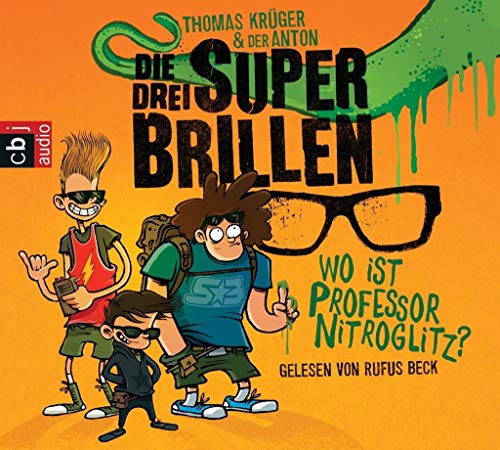 Die drei Superbrillen - Wo ist Professor Nitroglitz?: . (Die drei Superbrillen-Reihe, Band 1)
