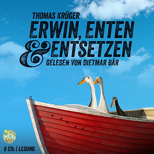 Erwin, Enten & Entsetzen: Schall & Wahn (Erwin Düsedieker, Band 3)