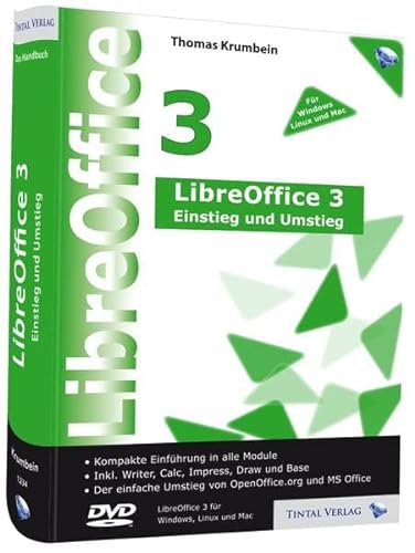 LibreOffice 3 - Einstieg und Umstieg: Kompakte Einführung in alle Module, inkl. LibreOffice 3.5.3 auf DVD von Tintal Verlag