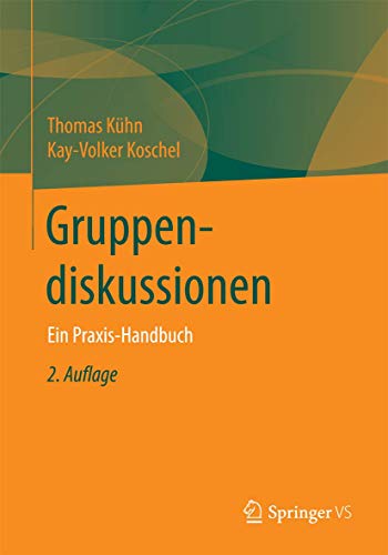 Gruppendiskussionen: Ein Praxis-Handbuch von Springer VS