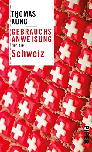 Gebrauchsanweisung für die Schweiz: 14. aktualisierte Auflage 2023. Mitarbeit: Peter Schneider von Piper Verlag GmbH
