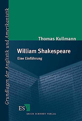 William Shakespeare: Eine Einführung (Grundlagen der Anglistik und Amerikanistik) von Schmidt, Erich Verlag