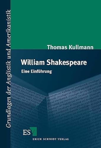 William Shakespeare: Eine Einführung (Grundlagen der Anglistik und Amerikanistik) von Schmidt, Erich Verlag