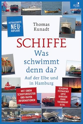 Schiffe: Was schwimmt denn da? Auf der Elbe und in Hamburg