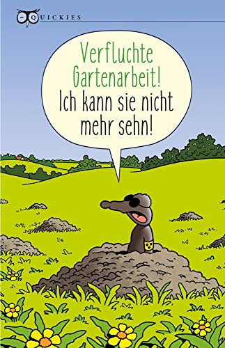 Verfluchte Gartenarbeit! Ich kann sie nicht mehr sehn! (Quickies) von Eulenspiegel Verlag