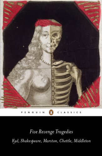 Five Revenge Tragedies: The Spanish Tragedy, Hamlet, Antonio's Revenge, The Tragedy of Hoffman, The Revenger's Tragedy (Penguin Classics) von Penguin